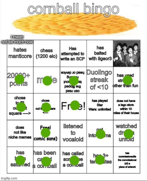 oh thank god | i mean
not as much now | image tagged in cornball bingo | made w/ Imgflip meme maker