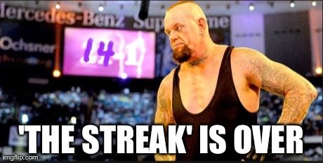 'THE STREAK' IS OVER | made w/ Imgflip meme maker