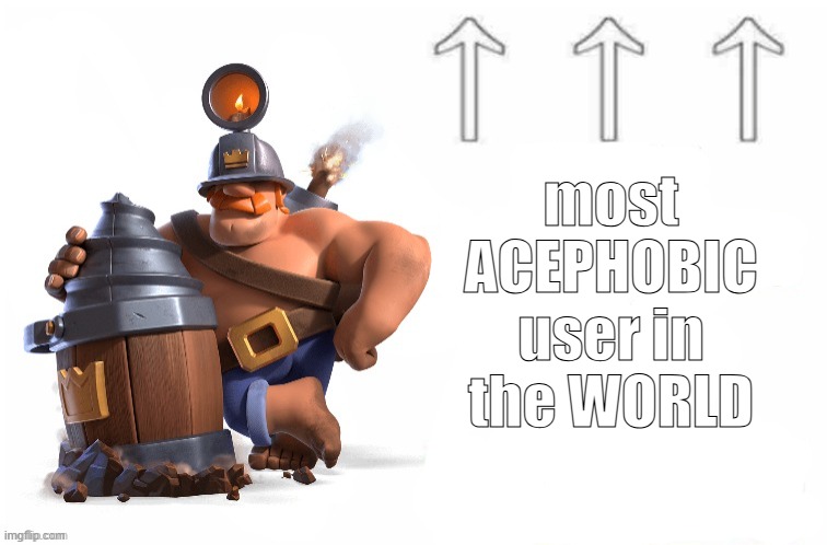 . | most ACEPHOBIC
user in the WORLD | image tagged in most gametoons user in the world | made w/ Imgflip meme maker
