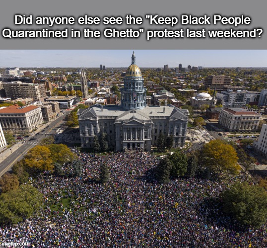 Did anyone else see the "Keep Black People Quarantined in the Ghetto" protest last weekend? | image tagged in pokemon | made w/ Imgflip meme maker