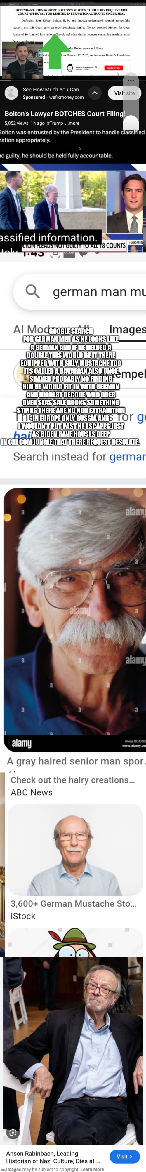 Readers highgest : Swamp creature tryng to escape or use body double to pass lie detector test,save other swamp creatures | GOOGLE SEARCH FOR GERMAN MEN AS HE LOOKS LIKE A GERMAN AND IF HE NEEDED A DOUBLE THIS WOULD BE IT THERE EQUIPPED WITH SILLY MUSTACHE TOO ITS CALLED A BAVARIAN ALSO ONCE SHAVED PROBABLY NO FINDING HIM HE WOULD FIT IN WITH GERMAN AND BIGGEST DECODE WHO GOES OVER SEAS SALE BOOKS SOMETHING STINKS THERE ARE NO NON EXTRADITION IN EUROPE ONLY RUSSIA AND J WOULDN'T PUT PAST HE ESCAPES,JUST AS BIDEN HAVE HOUSES DEEP IN CHI COM JUNGLE THAT THERE REQUEST DESOLATE. | image tagged in wtf,swamp | made w/ Imgflip meme maker