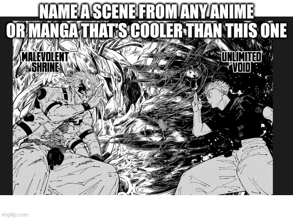 NAME A SCENE FROM ANY ANIME OR MANGA THAT'S COOLER THAN THIS ONE | made w/ Imgflip meme maker