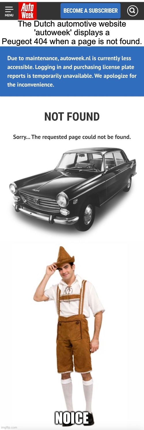 Dutch website: error 404 | The Dutch automotive website 'autoweek' displays a Peugeot 404 when a page is not found. NOICE | image tagged in dutch,error 404,peugot,internet,computer,humour | made w/ Imgflip meme maker