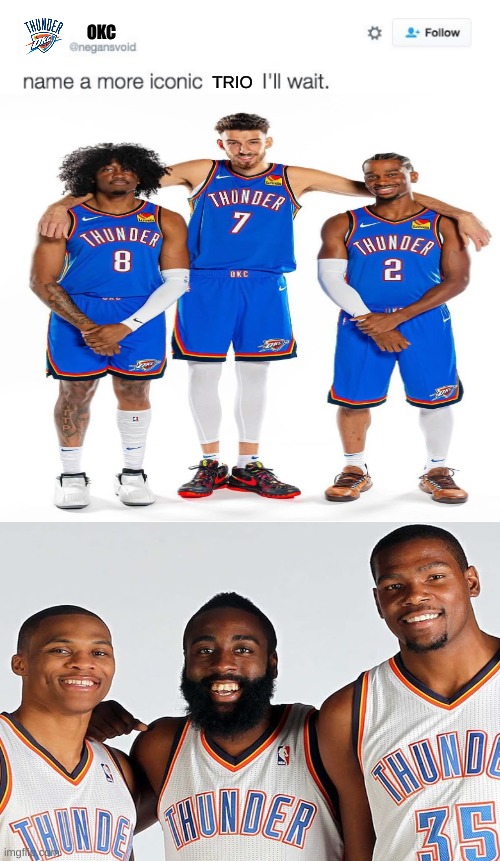 OKC Thunder meme | OKC; TRIO | image tagged in memes,basketball,thunder,nba memes,nba,sports | made w/ Imgflip meme maker