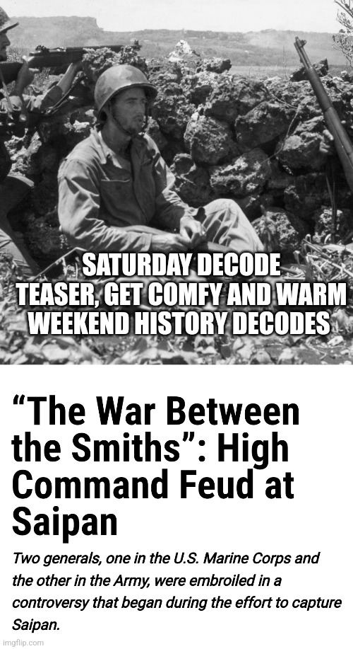 SATURDAY DECODE TEASE: WORLD WAR TWO DEOCODE | SATURDAY DECODE TEASER, GET COMFY AND WARM WEEKEND HISTORY DECODES | made w/ Imgflip meme maker