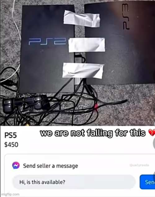 not a ps5 | image tagged in ps5,seller,funny,duct tape,duct tape ps5,ps2 | made w/ Imgflip meme maker