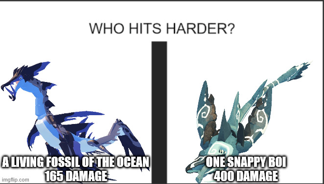 who hits harder? | A LIVING FOSSIL OF THE OCEAN
165 DAMAGE; ONE SNAPPY BOI
400 DAMAGE | image tagged in who hits harder,roblox | made w/ Imgflip meme maker