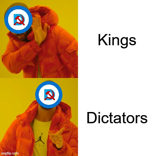 As long as they're democrats we're ok with it. | Kings; Dictators | image tagged in memes,drake hotline bling | made w/ Imgflip meme maker