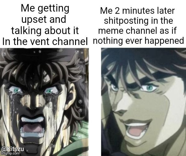 Discord moment | @Kitszu | image tagged in jojo's bizarre adventure,jojo meme,jojo,discord | made w/ Imgflip meme maker