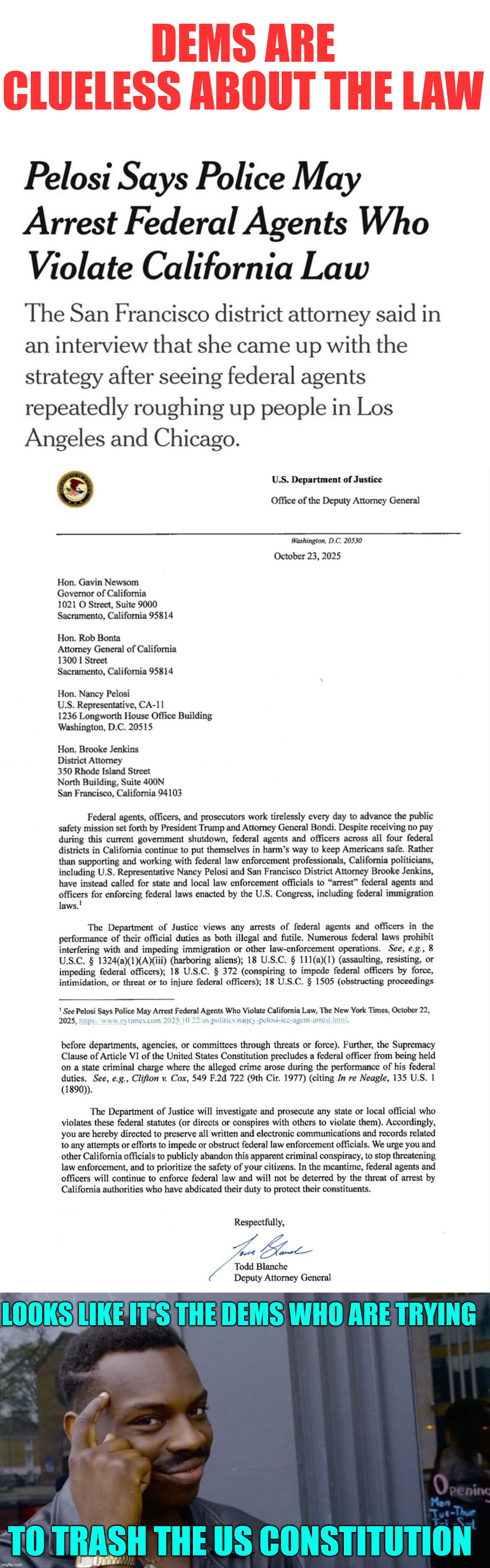 It's the dems who are trashing the US Constitution | DEMS ARE CLUELESS ABOUT THE LAW; LOOKS LIKE IT'S THE DEMS WHO ARE TRYING; TO TRASH THE US CONSTITUTION | image tagged in memes,roll safe think about it,dems,don't know the law | made w/ Imgflip meme maker