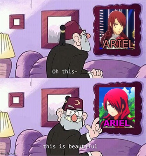 ariel from persona 3 is beautiful | ARIEL; ARIEL | image tagged in oh this- this is beautiful,persona 3,ariel,videogames,gaming memes,ariel clones | made w/ Imgflip meme maker