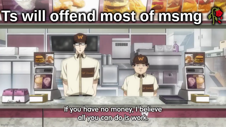 Ts will offend most of msmg 🥀 | made w/ Imgflip meme maker