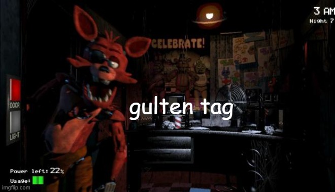 Foxy Five Nights at Freddy's | gulten tag | image tagged in foxy five nights at freddy's | made w/ Imgflip meme maker