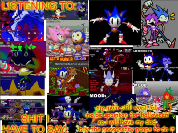 all the rewrite temp | my mom still wont let me be spamton for halloween so i will have my dad buy the nesscesary props to do it | image tagged in all the rewrite temp | made w/ Imgflip meme maker