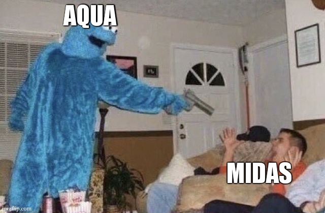 cookie monster pointing gun at man | AQUA MIDAS | image tagged in cookie monster pointing gun at man | made w/ Imgflip meme maker