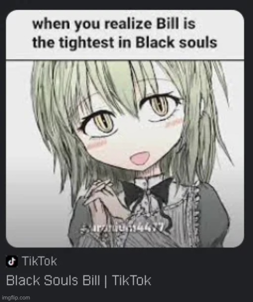 Why is tik tok correct | image tagged in memes,shitpost,femboys,black souls | made w/ Imgflip meme maker