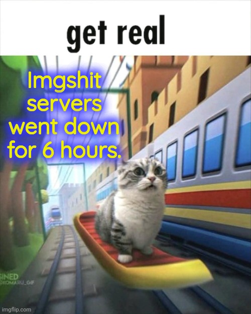 Imgshite plz fix your asscheeks servers from 2012 | Imgshit servers went down for 6 hours. | made w/ Imgflip meme maker
