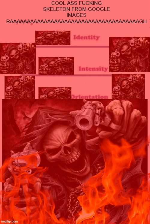 skeleton | COOL ASS FUCKING SKELETON FROM GOOGLE IMAGES RAAAAAAAAAAAAAAAAAAAAAAAAAAAAAAAAAAAAAAGH | made w/ Imgflip meme maker