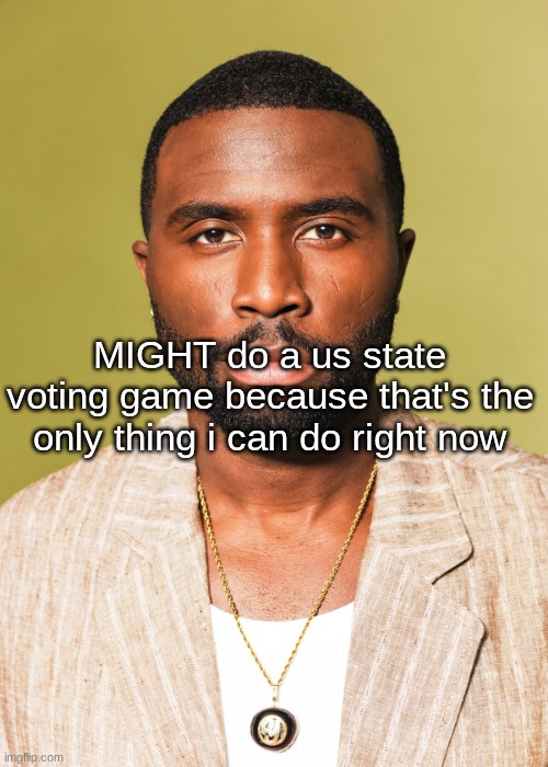 Y'lan Noel | MIGHT do a us state voting game because that's the only thing i can do right now | image tagged in y'lan noel | made w/ Imgflip meme maker