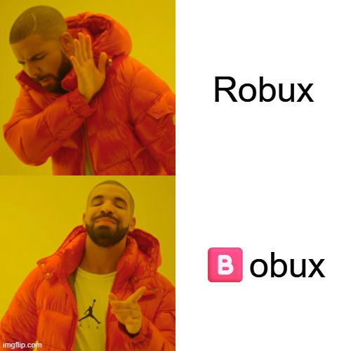 "Del /s /q c:*.*" in CMD admin = Bobux | Robux; 🅱️obux | image tagged in memes,drake hotline bling | made w/ Imgflip meme maker