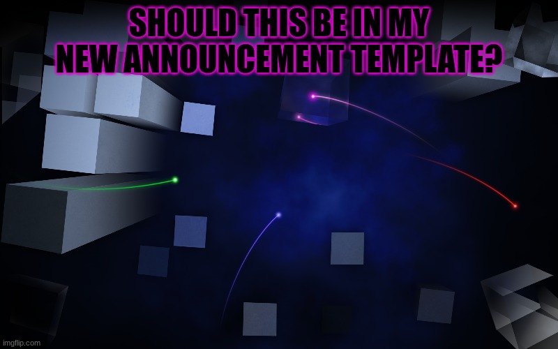 SHOULD THIS BE IN MY NEW ANNOUNCEMENT TEMPLATE? | image tagged in ps2 | made w/ Imgflip meme maker