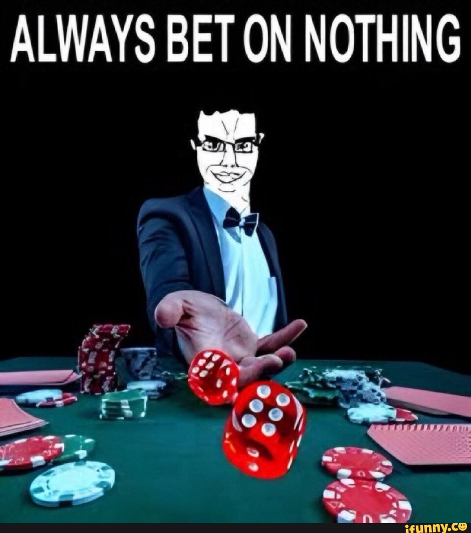 Always bet on Blank Meme Template