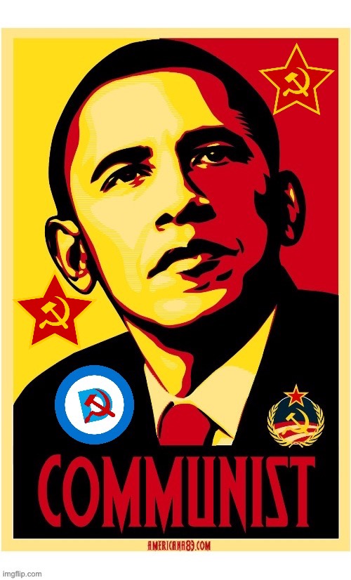 “Hope & Change” meant that he “hoped” to “change” the U.S. into a communist country… | image tagged in anti communists,barack obama,communist,democrat | made w/ Imgflip meme maker