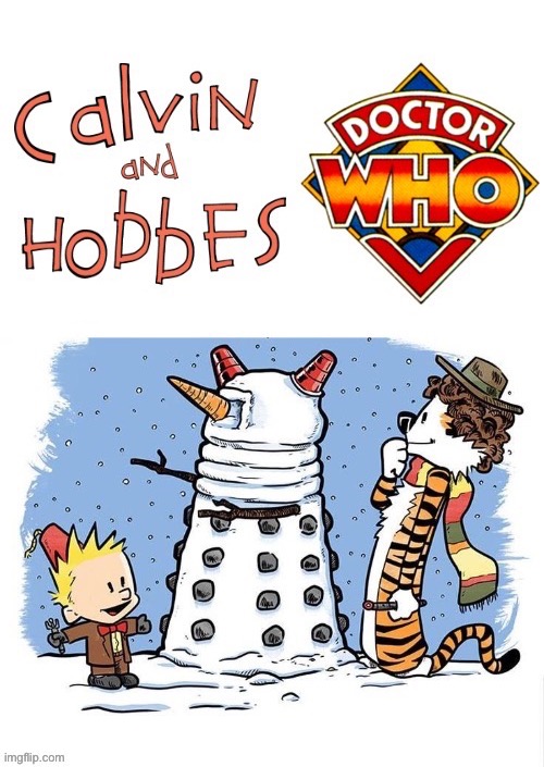 Calvin & Hobbes and Doctor Who fan art | image tagged in calvin and hobbes,doctor who,crossover,dalek,snowman | made w/ Imgflip meme maker