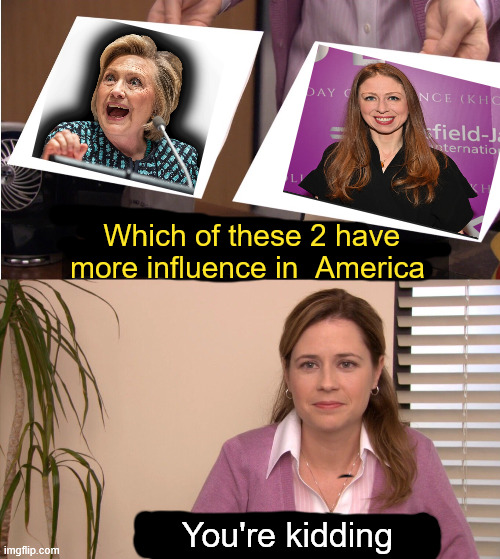 Two of the 3 Clinton's sound off on the new Ballroom, like it matters | Which of these 2 have more influence in  America; You're kidding | image tagged in memes,they're the same picture | made w/ Imgflip meme maker