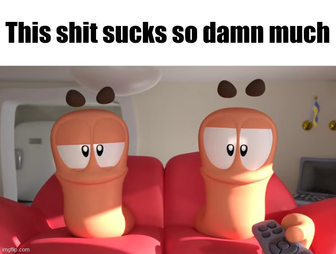 This shit sucks so damn much | made w/ Imgflip meme maker