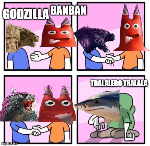 GODZILLA AND BANBAN TOGETHER SOUNDS ALRIGHT BUT THEN ITALIAN BRAINROT NAH | BANBAN; GODZILLA; TRALALERO TRALALA | image tagged in acquired taste | made w/ Imgflip meme maker