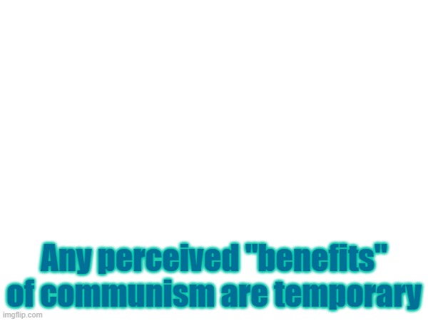 communism isn't very different from fascism | Any perceived "benefits" of communism are temporary | image tagged in fascism,communism,truth | made w/ Imgflip meme maker