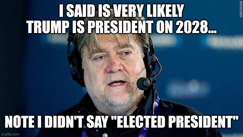 Orange dictator setting the pieces | I SAID IS VERY LIKELY TRUMP IS PRESIDENT ON 2028... NOTE I DIDN'T SAY "ELECTED PRESIDENT" | image tagged in donald trump,trump,steve bannon,maga,conservative,nevertrump | made w/ Imgflip meme maker