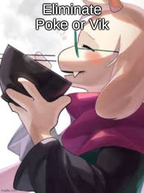 NIHA_2_8 | Eliminate Poke or Vik | image tagged in niha_2_8 | made w/ Imgflip meme maker