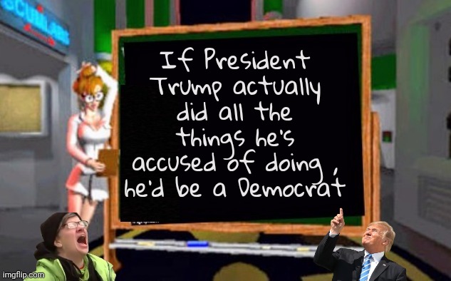 Democrats following the Nazi playbook | If President Trump actually did all the things he's accused of doing , he'd be a Democrat | image tagged in doctor betty veronica,president trump,democrats democratting,accusations,confession,no u | made w/ Imgflip meme maker