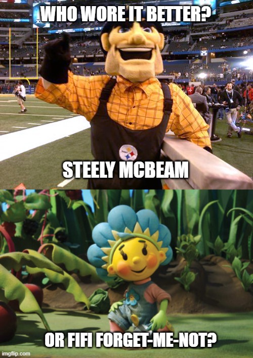 Who wore it better? Symbol on overalls | WHO WORE IT BETTER? STEELY MCBEAM; OR FIFI FORGET-ME-NOT? | image tagged in memes,who wore it better,steelers,fifi and the flowertots | made w/ Imgflip meme maker