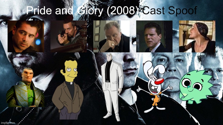 Credit to Waldness Topic International for this used | image tagged in meme,memes,spoof cast,pride and glory,characters,roles | made w/ Imgflip meme maker