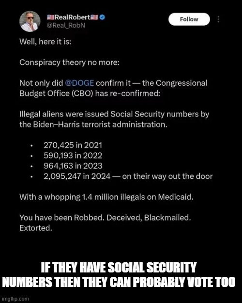 IF THEY HAVE SOCIAL SECURITY NUMBERS THEN THEY CAN PROBABLY VOTE TOO | image tagged in liberals | made w/ Imgflip meme maker