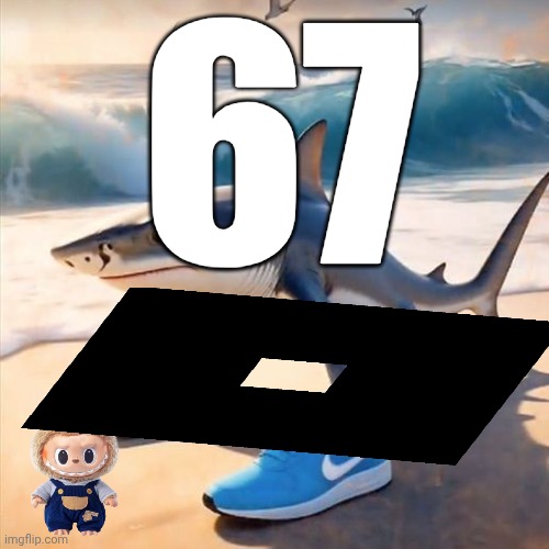 Tralalero Tralala | 67 | image tagged in tralalero tralala,labubu,roblox,67,msmg | made w/ Imgflip meme maker