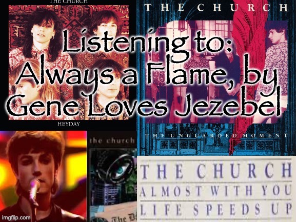 I get it, nobody asked | Listening to: Always a Flame, by Gene Loves Jezebel | image tagged in sc's the church temp | made w/ Imgflip meme maker