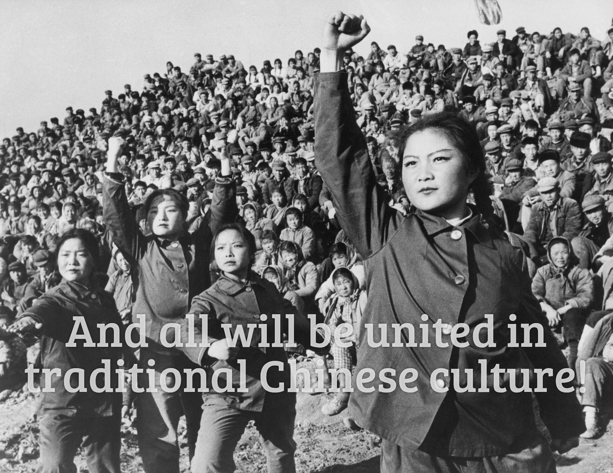 It took not one, but two of these MAGAs to not get the reference. And one of them is old enough to remember this from memory | And all will be united in traditional Chinese culture! | image tagged in chinese cultural revolution template xl,maga thinks this is traditional chinese culture,ancient china,not,read a book | made w/ Imgflip meme maker