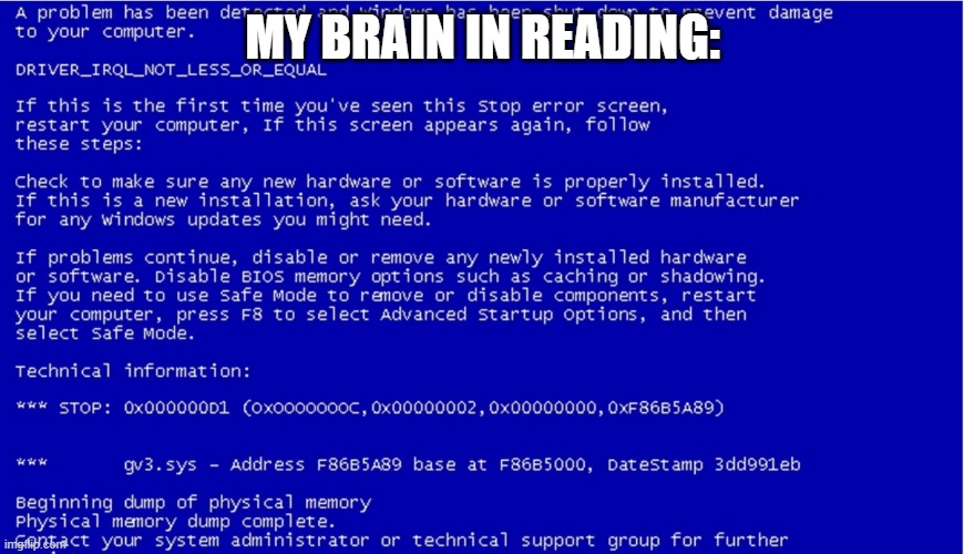 Reading | MY BRAIN IN READING: | image tagged in bsod,relatable,reading class,school | made w/ Imgflip meme maker
