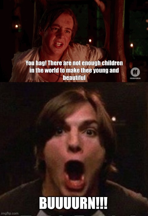 She may not have been burnt at the stake, but damn! Winnie got cooked! | BUUUURN!!! | image tagged in kelso buuuurn,hocus pocus,halloween,spooky season,spooky month,spooktober | made w/ Imgflip meme maker