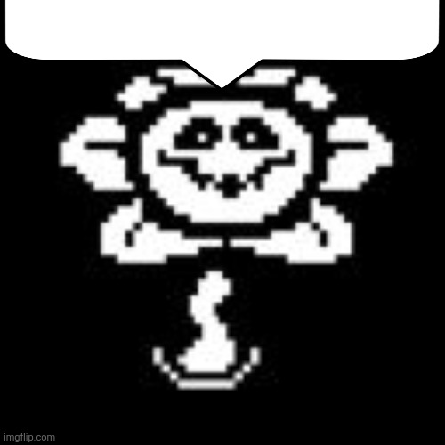 Flowey | image tagged in flowey | made w/ Imgflip meme maker