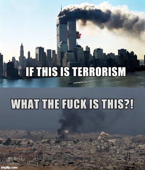 Is it only terrorism if white people die? | image tagged in terrorism,israel,terrorists,terror,war on terror,middle east | made w/ Imgflip meme maker