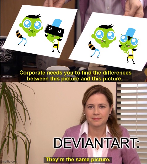 DeviantArt Protect in a nutshell | DEVIANTART: | image tagged in memes,they're the same picture,deviantart,deviantart protect,in a nutshell | made w/ Imgflip meme maker