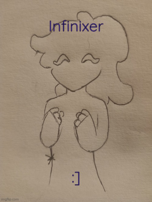 Infinixer (request from plantt-is-morally-grey ) | Infinixer; :] | image tagged in infinixer | made w/ Imgflip meme maker