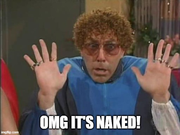 Marvin Tickvah | OMG IT'S NAKED! | image tagged in shocked | made w/ Imgflip meme maker