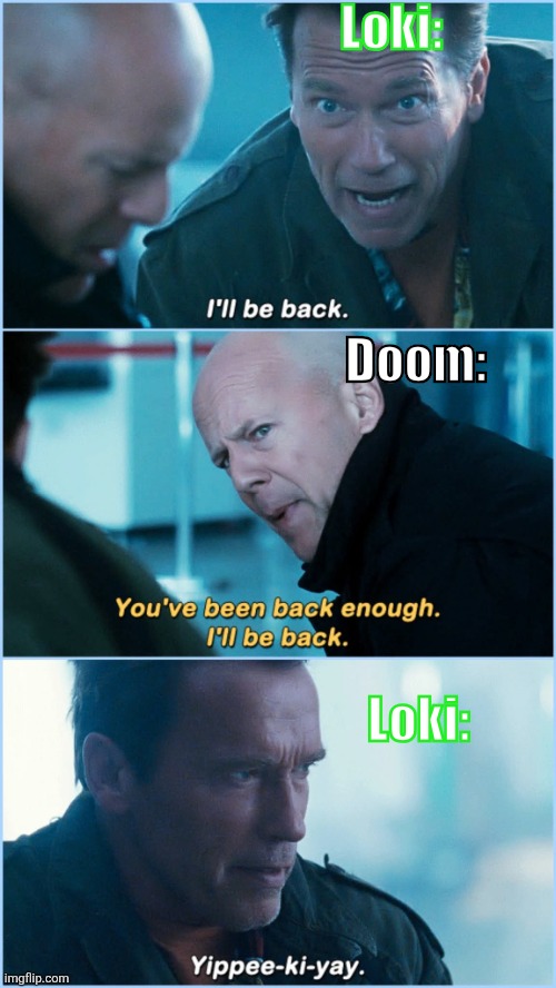 Doom and Loki's conversation in Secret Wars | Loki:; Doom:; Loki: | image tagged in marvel cinematic universe,action movies | made w/ Imgflip meme maker