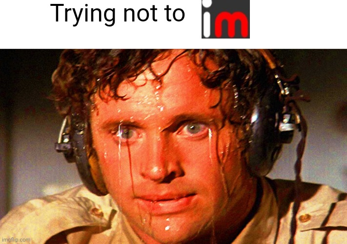 sweaty tryhard | Trying not to | image tagged in sweaty tryhard | made w/ Imgflip meme maker